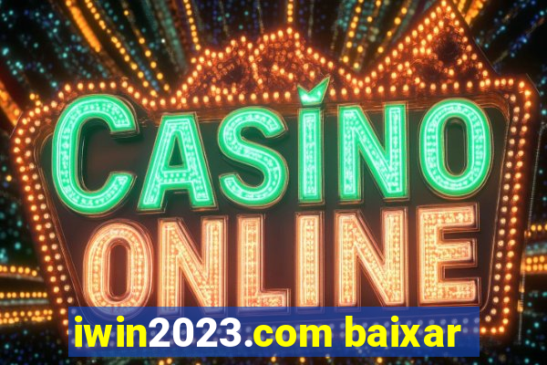 iwin2023.com baixar